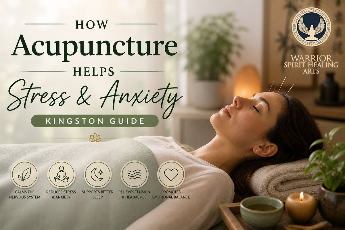 How Acupuncture Helps Stress and Anxiety (Kingston Guide)